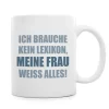 Tasse "Ich brauche kein Lexikon"